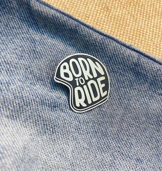 Born to Ride - Enamel Pin